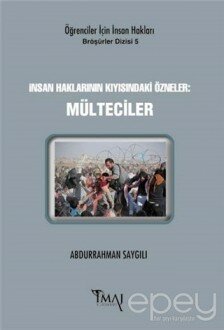 İnsan Haklarının Kıyısındaki Özneler: Mülteciler