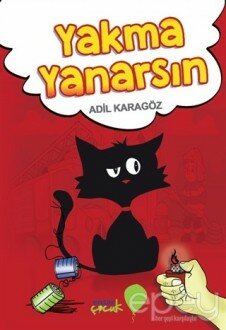 Yakma Yanarsın