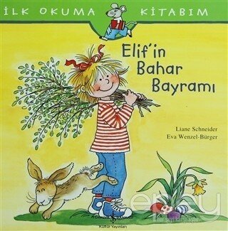 İlk Okuma Kitabım - Elif’in Bahar Bayramı