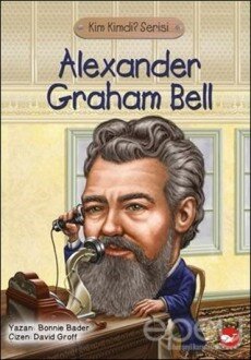 Kim Kimdi? Serisi - Alexander Graham Bell