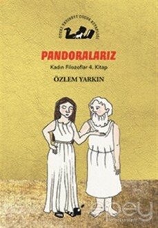 Pondoralarız - Kadın Filozoflar 4. Kitap