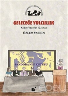 Geleceğe Yolculuk - Kadın Filozoflar 10. Kitap