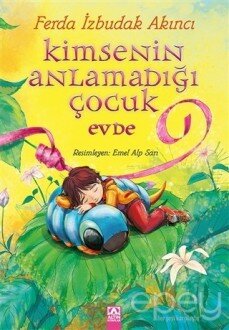 Kimsenin Anlamadığı Çocuk Evde