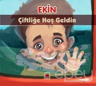 Ekin Çiftliğe Hoş Geldin