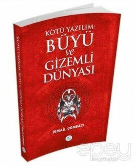 Kötü Yazılım Büyü ve Gizemli Dünyası