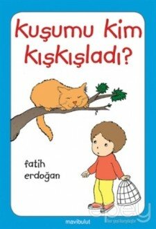 Kuşumu Kim Kışkışladı?