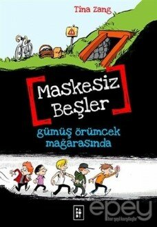 Maskesiz Beşler 1: Gümüş Örümcek Mağarasında