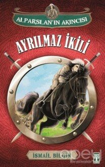 Alparslan'ın Akıncısı : Ayrılmaz İkili