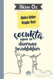 Ailelere Rehber Kitaplar Dizisi: Çocukta Uyum ve Davranış Bozuklukları