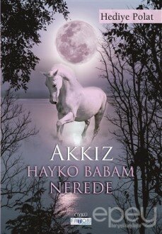 Akkız - Hayko Babam Nerede