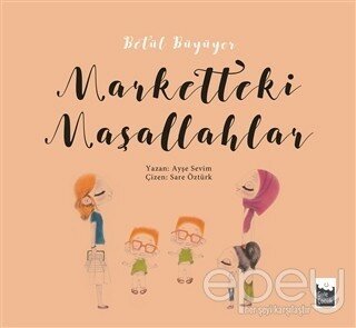 Betül Büyüyor - Marketteki Maşallahlar