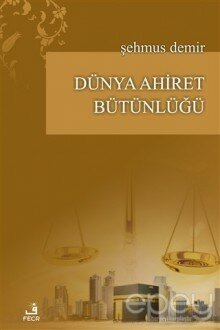 Dünya Ahiret Bütünlüğü