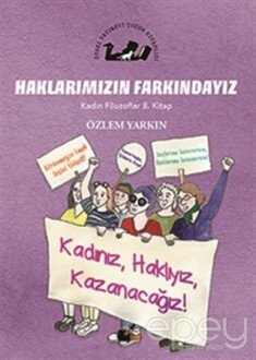 Haklarımızın Farkındayız - Kadın Filozoflar 8. Kitap