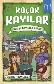 Küçük Kayılar - Komşu Beyi Alp Yürek