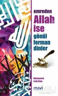 Emreden Allah İse Gönül Ferman Dinler