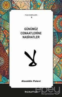 Günümüz Cemaatlerine Nasihatler