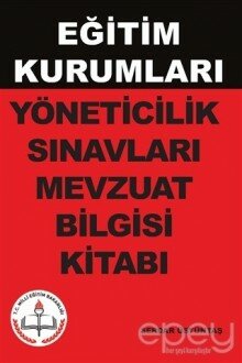 Eğitim Kurumları Yöneticilik Sınavları Mevzuat Bilgisi Kitabı