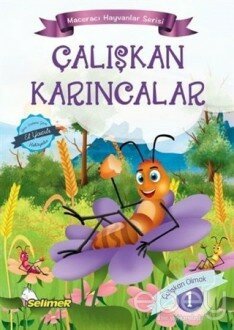 Çalışkan Karıncalar - Maceracı Hayvanlar Serisi