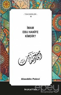 İmam Ebu Hanife Kimdir?