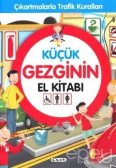 Küçük Gezginin El Kitabı - Çıkartmalarla Trafik Kuralları