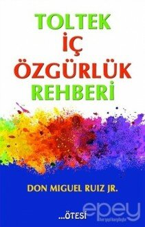 Toltek İç Özgürlük Rehberi