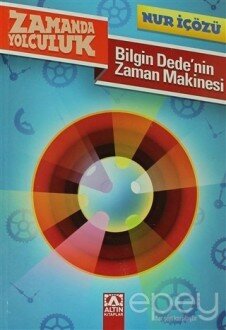 Zamanda Yolculuk - Bilgin Dede'nin Zaman Makinesi