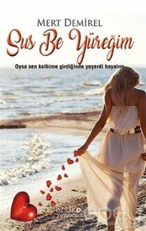 Sus Be Yüreğim