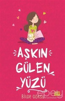 Aşkın Gülen Yüzü - Aşkın Öteki Yüzü