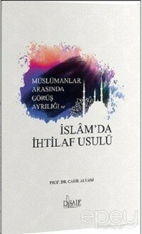 Müslümanlar Arasında Görüş Ayrılığı ve İslam'da İhtilaf Usulü