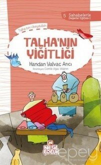 Talha`nın Yiğitliği - Sahabelerle Değerler Eğitimi 1. Set