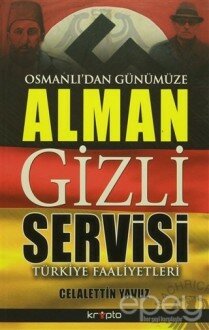 Osmanlı'dan Günümüze Alman Gizli Servisi