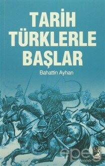 Tarih Türklerle Başlar