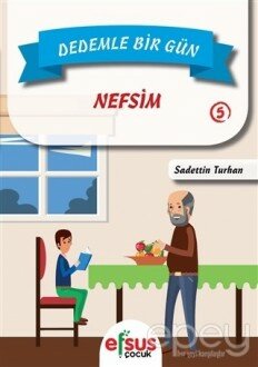 Dedemle Bir Gün 5 - Nefsim