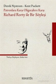 Patronlara Karşı, Oligarşilere Karşı: Richard Rorty ile Bir Söyleşi