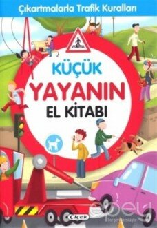 Küçük Yayanın El Kitabı - Çıkartmalarla Trafik Kuralları