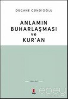 Anlamın Buharlaşması ve Kur’an