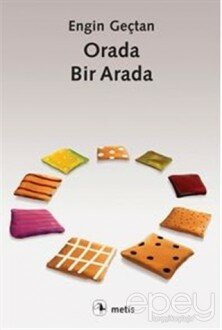 Orada, Bir Arada