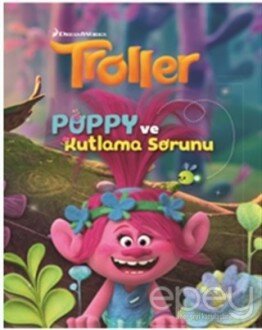 Troller Poppy ve Kutlama Sorunu