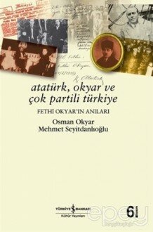 Atatürk, Okyar ve Çok Partili Türkiye