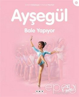 Ayşegül Bale Yapıyor