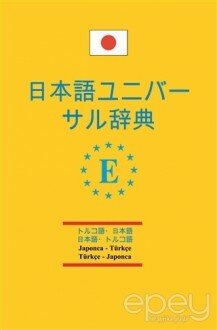 Japonca - Türkçe ve Türkçe Japonca Üniversal Sözlük