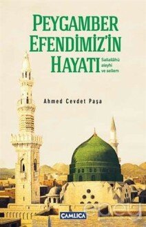 Peygamber Efendimiz’in Hayatı (Sallallahü Aleyhi ve Sellim) Kısas-ı Enbiya ve Tevarih-i Hulefa'dan