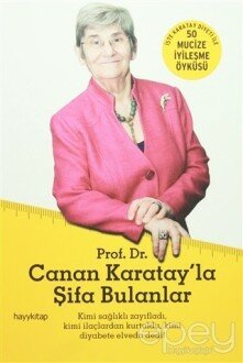 Prof. Dr. Canan Karatay’la Şifa Bulanlar