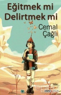 Eğitmek mi Delirtmek mi