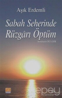 Sabah Seherinde Rüzgarı Öptüm