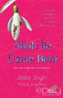 Allah İle Üzme Beni