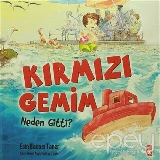 Kırmızı Gemim Neden Gitti?