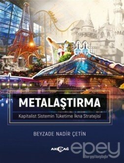 Metalaştırma - Kapitalist Sistemin Tüketime İkna Stratejisi