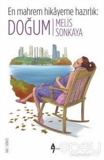 En Mahrem Hikayeme Hazırlık: Doğum