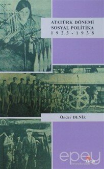 Atatürk Dönemi Sosyal Politika 1923-1938